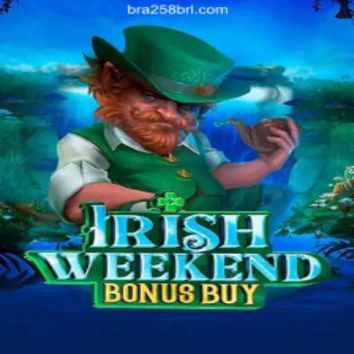 Explore the Thrills of IrishWeekendBonusBuy on BRA258.COM Platform-Oficial Slots Brasil #1